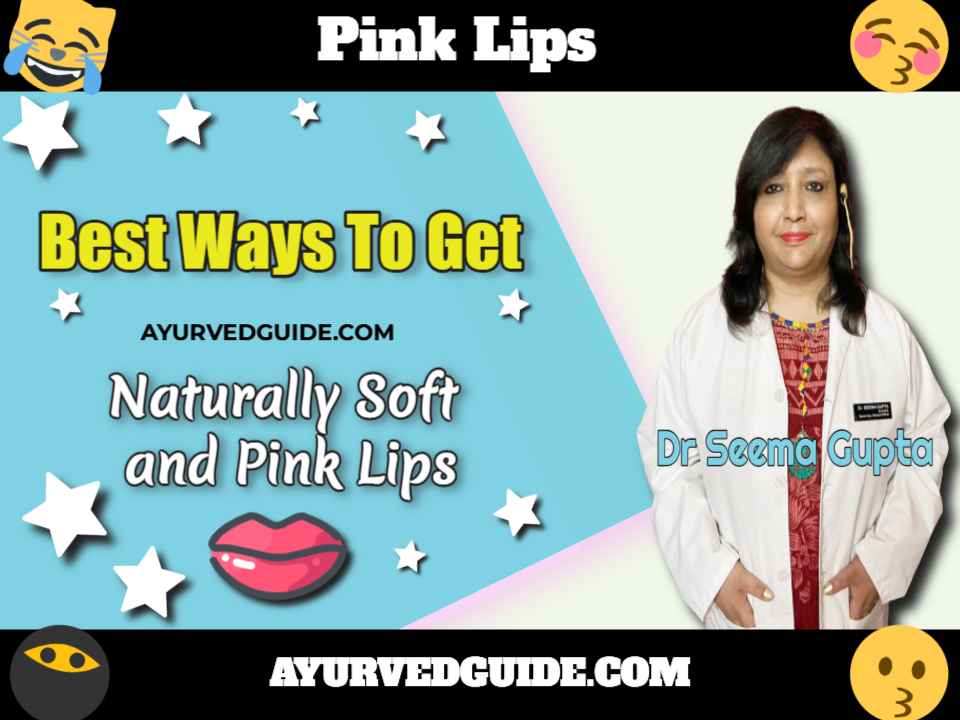 Pink Lips - Best Ways To Get Naturally Soft and Pink Lips